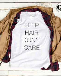 T-Shirt Jeep Hair Don't Care men women round neck tee. Printed and delivered from USA or UK