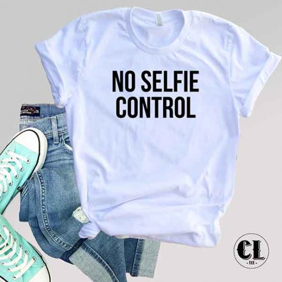 T-Shirt No Selfie Control by Clotee.com Tumblr Aesthetic Clothing