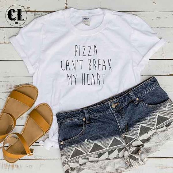 T-Shirt Pizza Can't Break My Heart men women round neck tee. Printed and delivered from USA or UK