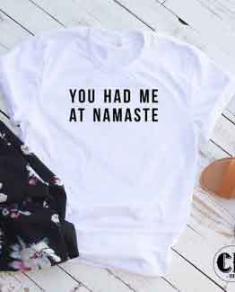 T-Shirt You Had Me At Namaste by Clotee.com Tumblr Aesthetic Clothing