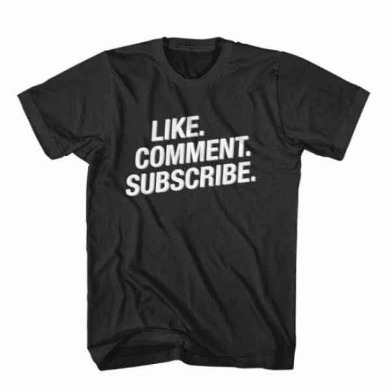 T-Shirt Like Comment Subscribe, Youtuber T-Shirt men women youtuber influencer tee. Printed and delivered from USA or UK.
