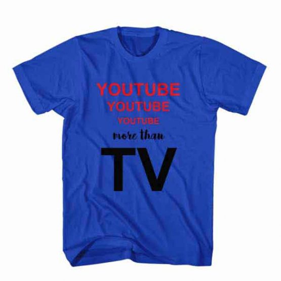 T-Shirt Youtube More Than TV, Youtuber T-Shirt men women youtuber influencer tee. Printed and delivered from USA or UK.