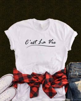 T-Shirt C'est La Vie men women round neck tee. Printed and delivered from USA or UK.