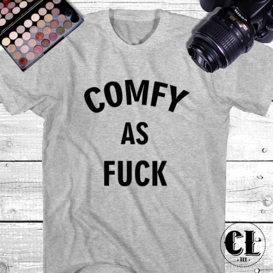 T-Shirt Comfy As Fuck men women round neck tee. Printed and delivered from USA or UK.