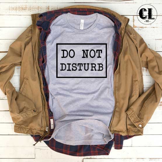 T-Shirt Do Not Disturb men women round neck tee. Printed and delivered from USA or UK.