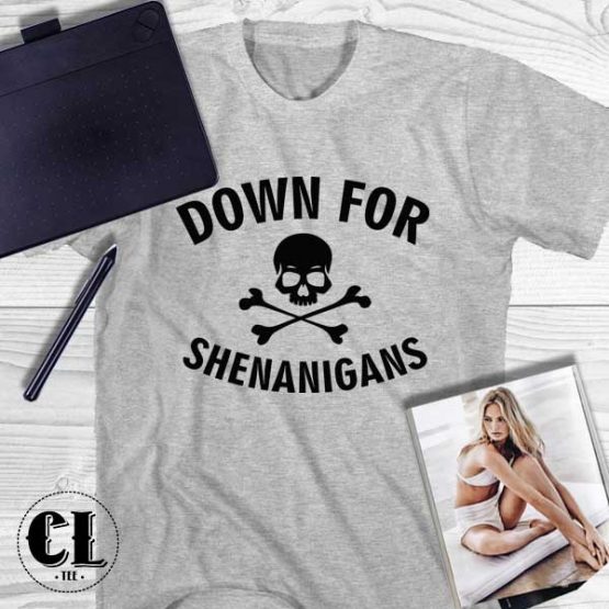 T-Shirt Down For Shenanigans men women round neck tee. Printed and delivered from USA or UK.