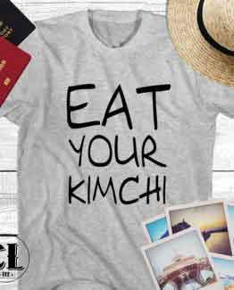 T-Shirt Eat Your Kimchi men women round neck tee. Printed and delivered from USA or UK.