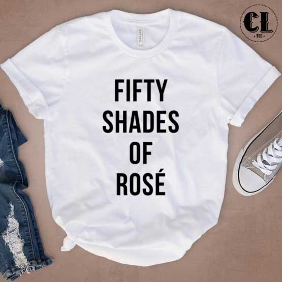 T-Shirt Fifty Shades Of Rose men women round neck tee. Printed and delivered from USA or UK.