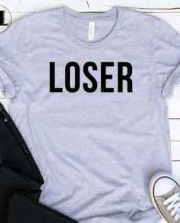 T-Shirt Loser men women round neck tee. Printed and delivered from USA or UK.