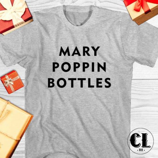 T-Shirt Mary Poppin Bottles men women round neck tee. Printed and delivered from USA or UK.