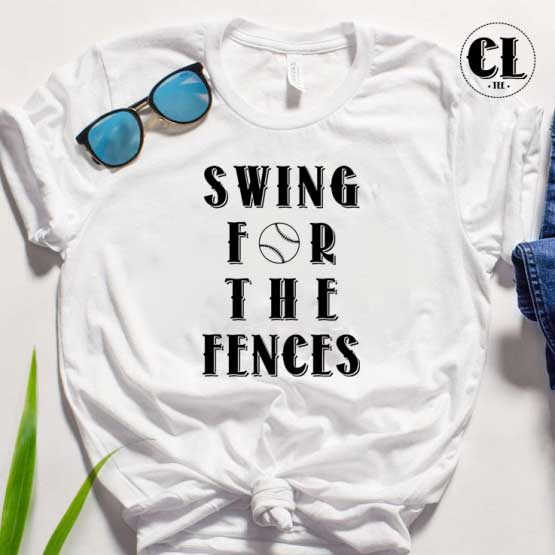 T-Shirt Swing For The Fences men women round neck tee. Printed and delivered from USA or UK.
