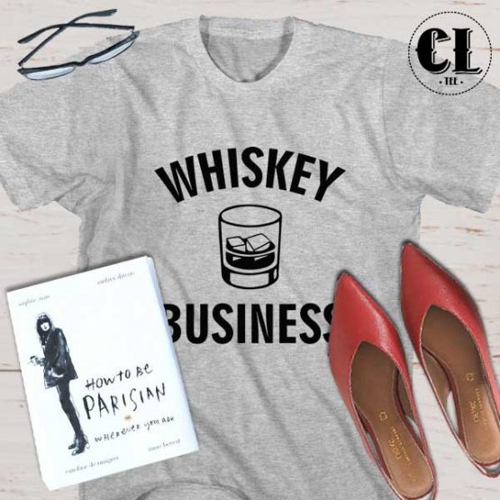T-Shirt Whiskey Business men women round neck tee. Printed and delivered from USA or UK.