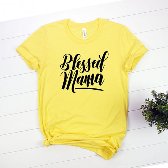T-Shirt Blessed Mama Mom Life by Clotee.com New Mom, Boy Mom, Cool Mom