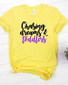 T-Shirt Mom Life Chasing My Dream & Toddler by Clotee.com Mom Life, Funny Mom, Best Mom