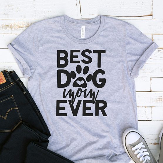 T-Shirt Best Dog Mom Ever Pet Lover by Clotee.com Dog Mom, Love Dogs, Gift For Dog Mom