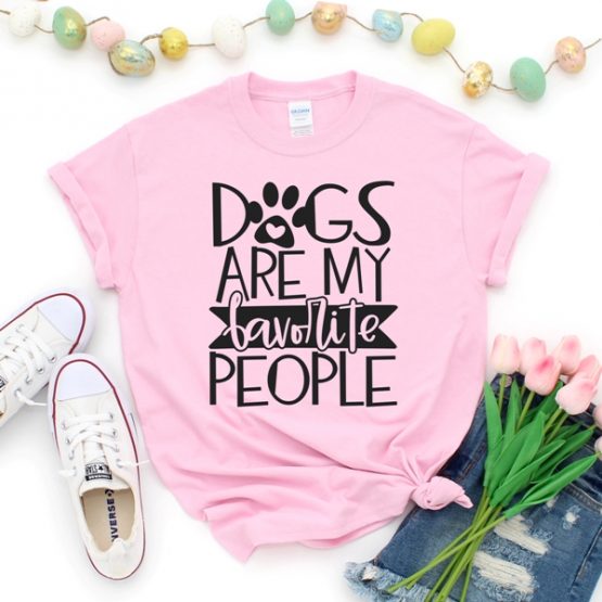 T-Shirt Dogs Are My Favorite People Pet Lover by Clotee.com Rescue Dog, Fur Mama, Dog Lover