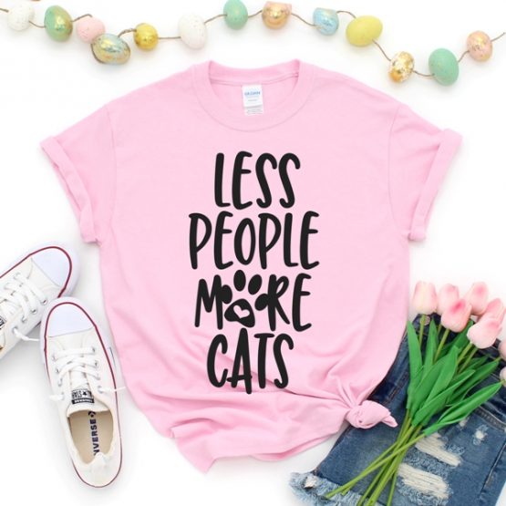 T-Shirt Less People More Cats Pet Lover by Clotee.com Cat Mom, Love Cats, Gift For Cat Mom