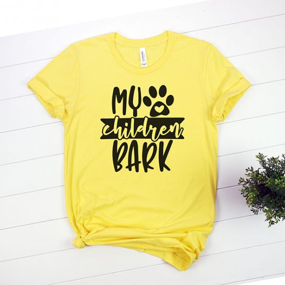 T-Shirt My Children Bark Pet Lover by Clotee.com Rescue Dog, Fur Mama, Dog Lover