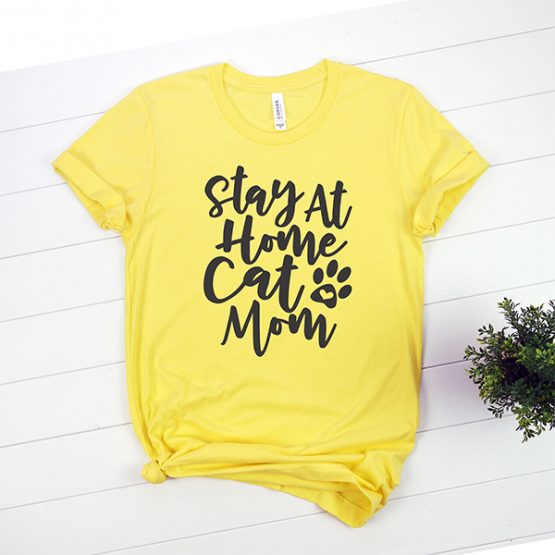 T-Shirt Stay At Home Cat Mom Pet Lover by Clotee.com Rescue Cat, Purr Mama, Cat Lover