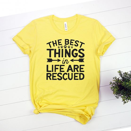 T-Shirt The Best Things In Life Are Rescued Pet Lover by Clotee.com Custom Cat Shirt, Animal Rescue & Pet Lover