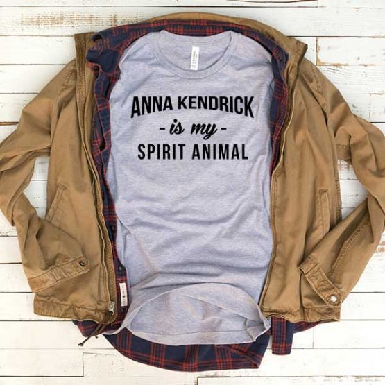 T-Shirt Anna Kendrick Is My Spirit Animal men women funny graphic quotes tumblr tee. Printed and delivered from USA or UK.