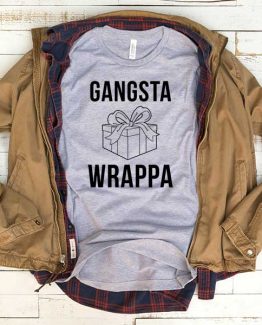 T-Shirt Gangsta Wrappa men women funny graphic quotes tumblr tee. Printed and delivered from USA or UK.