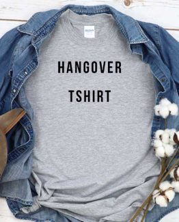 T-Shirt Hangover Tshirt men women round neck tee. Printed and delivered from USA or UK