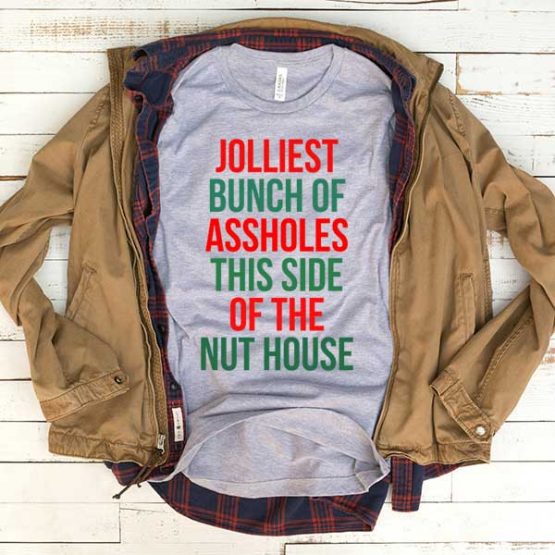 T-Shirt Jolliest Buch Of Assholes This Side Of The Nut House men women funny graphic quotes tumblr tee. Printed and delivered from USA or UK.