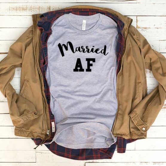 T-Shirt Married AF men women funny graphic quotes tumblr tee. Printed and delivered from USA or UK.