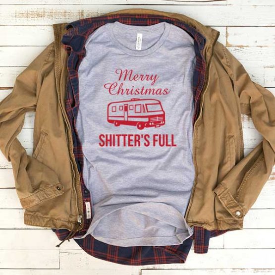 T-Shirt Merry Christmas Shitter Full men women funny graphic quotes tumblr tee. Printed and delivered from USA or UK.