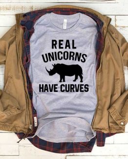 T-Shirt Real Unicorns Have Curves men women funny graphic quotes tumblr tee. Printed and delivered from USA or UK.