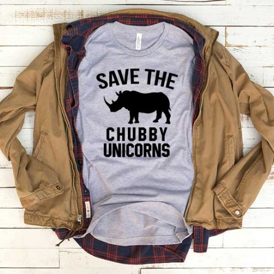 T-Shirt Save The Chubby Unicorns men women funny graphic quotes tumblr tee. Printed and delivered from USA or UK.