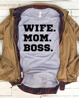 T-Shirt Wife Mom Boss men women funny graphic quotes tumblr tee. Printed and delivered from USA or UK.