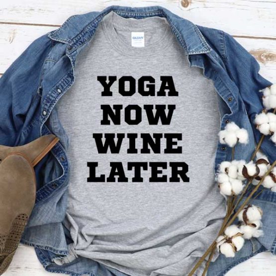T-Shirt Yoga Now Wine Later men women round neck tee. Printed and delivered from USA or UK