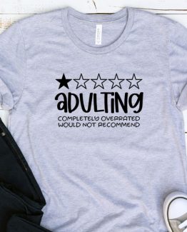 T-Shirt Adulting Completely Overrated by Clotee.com Aesthetic Clothing