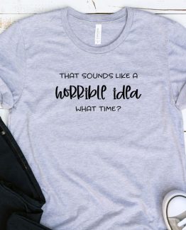 T-Shirt Adulting That Sounds Like A Horrible Idea by Clotee.com Aesthetic Clothing