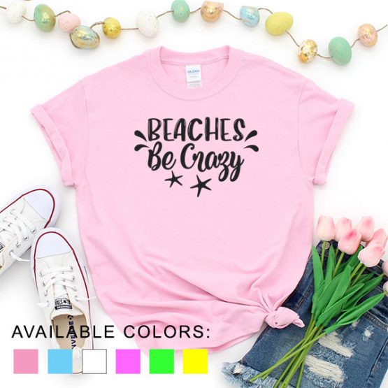 T-Shirt Vacation Beaches Be Crazy by Clotee.com Aesthetic Clothing