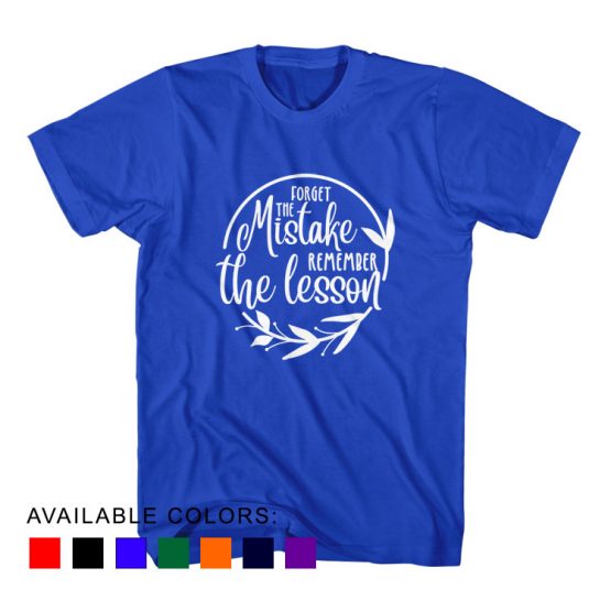 T-Shirt Forget The Mistake Remember The Lesson by Clotee.com Aesthetic Clothing