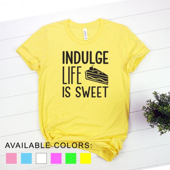 T-Shirt Chef Indulge Life Is Sweet by Clotee.com Tumblr Aesthetic Clothing
