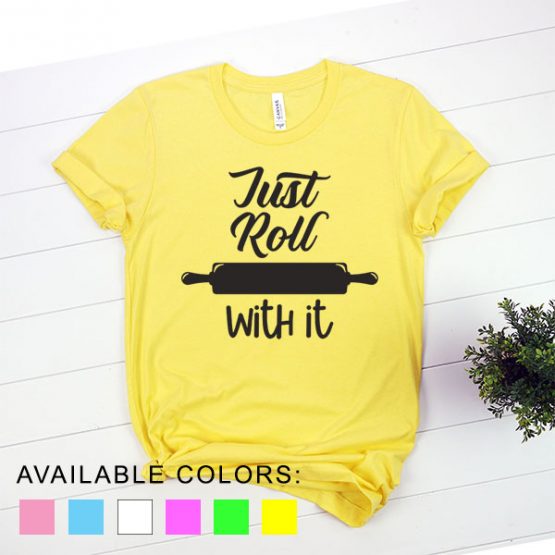 T-Shirt Chef Just Roll With It by Clotee.com Tumblr Aesthetic Clothing