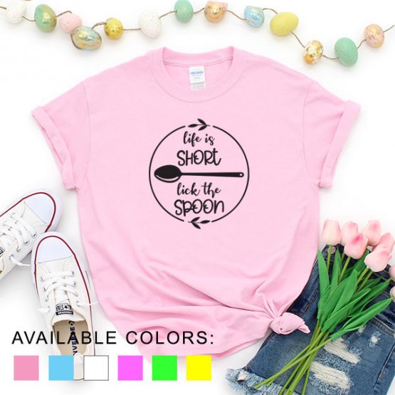 T-Shirt Chef Life Is Short Lick The Spoon by Clotee.com Tumblr Aesthetic Clothing