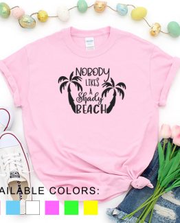 T-Shirt Vacation Nobody Likes A Shady Beach by Clotee.com Aesthetic Clothing