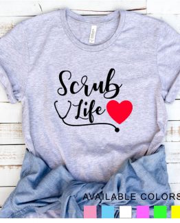 T-Shirt Nurse Scrub Life by Clotee.com Tumblr Aesthetic Clothing