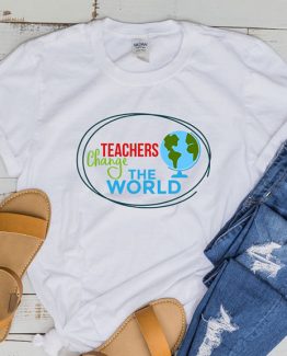 T-Shirt Teachers Change The World by Clotee.com Aesthetic Clothing