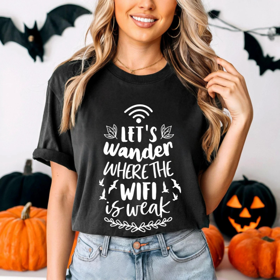 Lets Wander Where The Wifi Is Weak T-Shirt – Digital Detox, Nature Escape, Off-Grid Adventure Shirt